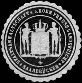 Staatsanwaltschaft bei dem Koeniglich Preussischen Landgericht - Saarbrücken