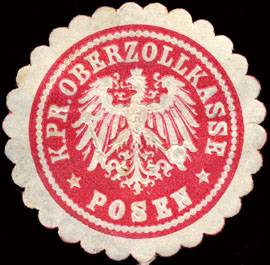 Königlich Preussische Oberzollkasse - Posen
