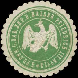K.Pr. Comm. 6. Bad. Infanterie Regiment Kaiser Friedrich III. No. 114