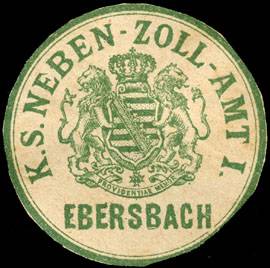 Königlich Sächsisches Neben - Zoll - Amt I. Ebersbach