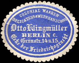 Colonial Waaren - Delicatess & Weinhandlung Otto Klingmüller - Berlin