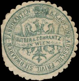 K.K. Hof- Siebwaren-Fabrikanten Hütter & Schrantz
