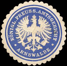 Königlich Preussisches Amtsgericht - Arnswalde