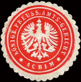 Königlich Preussische Amts - Gericht - Achim