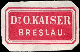 Dr. O. Kaiser - Breslau
