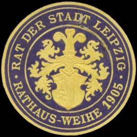 Rathaus-Weihe Rat der Stadt Leipzig
