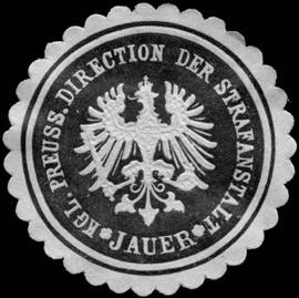 Königlich Preussische Direction der Strafanstalten - Jauer