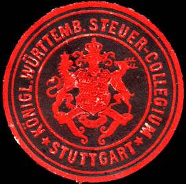 Königlich Württembergische Steuer - Collegium - Stuttgart