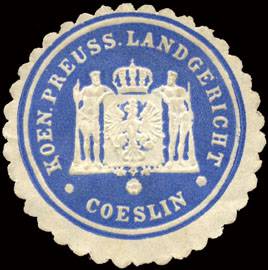 Koeniglich Preussische Landgericht - Coeslin
