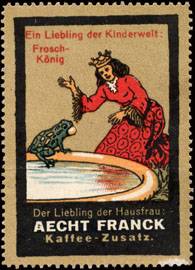 Ein Liebling der Kinderwelt : Froschkönig - Der Liebling der Hausfrau : Aecht Franck Kaffee - Zusatz