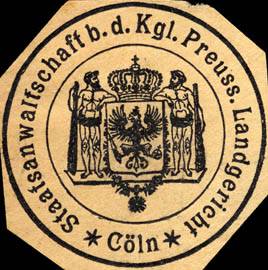 Staatsanwaltschaft bei dem Königlich Preussischen Landgericht - Cöln