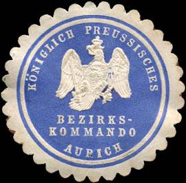 Königlich Preussische Bezirkskommando - Aurich