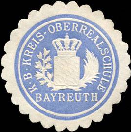 Königlich Bayerische Kreis - Oberrealschule - Bayreuth