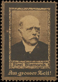 Aus grosser Zeit - Fürst Bismarck