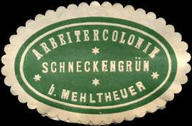 Arbeitercolonie Schneckengrün bei Mehltheuer
