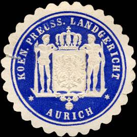 Koeniglich Preussische Landgericht - Aurich
