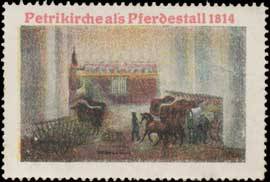 Petrikirche als Pferdestall 1814