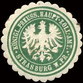 Königlich Preussische Haupt - Zoll - Amt - Strasburg