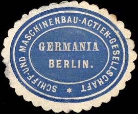 Schiff - und Maschinenbau - Actien - Gesellschaft Germania - Berlin