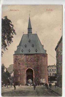Aachen Marschiertor ca 1910